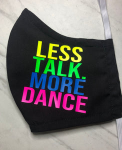 Face mask - Less Talk. More DANCE! - eco friendly, reusable, custom design, pocket for filter, washable, breathable cotton -black - ZUMBA